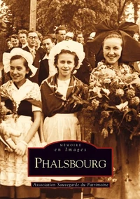 Association sauvegarde du patrimoine de Phalsbourg - Mémoires en images