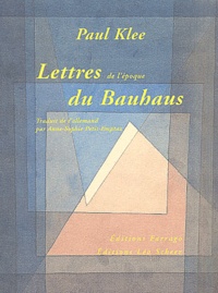 Paul Klee - Lettres du Bauhaus (1920-1931).