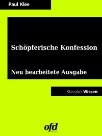 Paul Klee et ofd edition - Schöpferische Konfession - Neu bearbeitete Ausgabe (Klassiker der ofd edition).