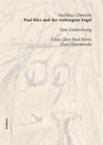 Paul Klee und der verborgene Engel - Essay über Paul Klees Zwei Dürstende.