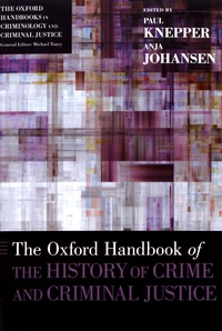 Paul Knepper et Anja Johansen - The Oxford Handbook of the History of Crime and Criminal Justice.