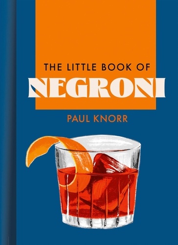 Paul Knorr - The Little Book of Negroni.