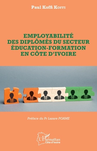 Paul Koffi Koffi - Employabilité des diplômés du secteur éducation-formation en Côte d'Ivoire.
