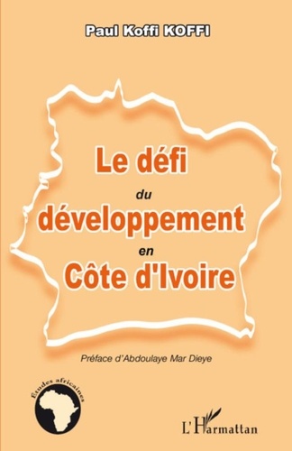 Paul Koffi Koffi - Le défi du développement en Côte d'Ivoire.