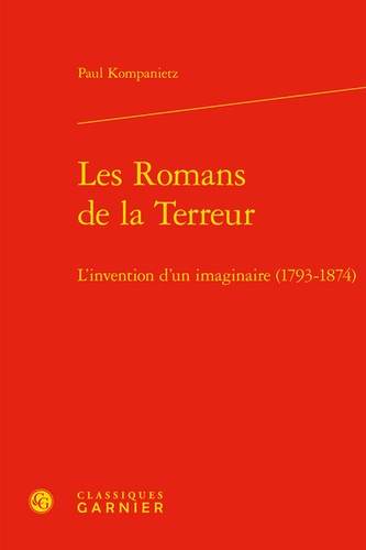 Les Romans de la Terreur. L'invention d'un imaginaire (1793-1874)