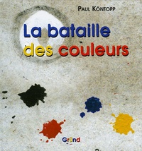 Paul Köntopp - La bataille des couleurs.