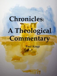Chronicles:  A Theological Commentary