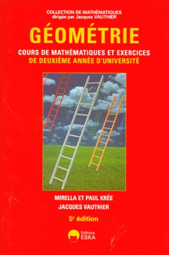 Paul Krée et Jacques Vauthier - Géométrie - Cours de mathématiques et exercices de deuxième année d'université.