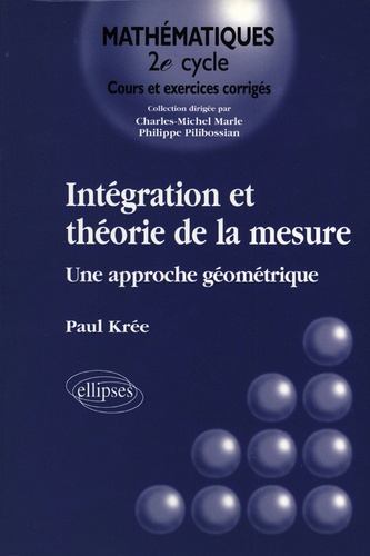 Paul Krée - Integration Et Theorie De La Mesure. Une Approche Geometrique.