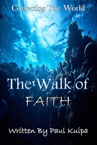  Paul Kuipa - The Walk Of Faith.