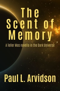  Paul L Arvidson - Teller Mas - The Scent Of Memory - The Dark Trilogy, #2.5.
