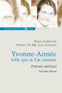 Paul Labutte - Yvonne Aimée, telle que je l'ai connue.
