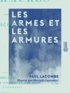 Paul Lacombe et Hercule Catenacci - Les Armes et les Armures.