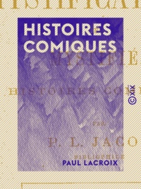 Paul Lacroix - Histoires comiques.