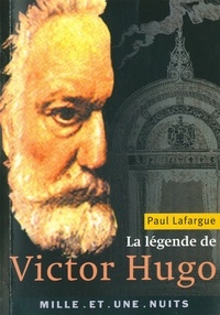 Paul Lafargue - La Légende de Victor Hugo.