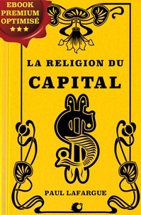 Paul Lafargue - La religion du Capital.