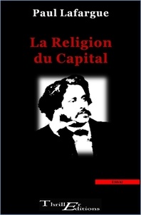 Paul Lafargue - La religion du capital.