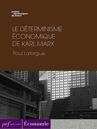 Paul Lafargue - Le Déterminisme économique de Karl Marx.