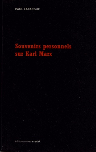 Paul Lafargue - Souvenirs personnels sur Karl Marx.