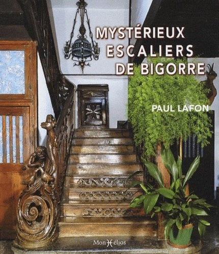 Paul Lafon - Mystérieux escaliers de Bigorre.