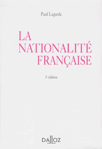 Paul Lagarde - La Nationalite Francaise. 3eme Edition 1997.
