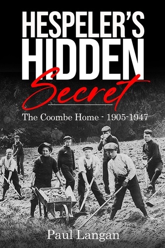  Paul Langan - Hespeler's Hidden Secret: The Coombe Home 1905-1947.