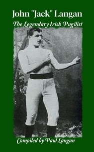  Paul Langan - John "Jack" Langan - The Legendary Irish Pugilist.