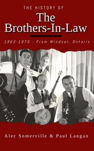  Paul Langan - The Brothers-In-Law  1963-1970 From Windsor, Ontario.