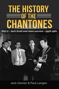 Pdf ebook finder téléchargement gratuit The History of The Chantones: Part 2 - Jack Scott and more success 1958-1961 RTF iBook en francais
