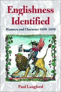 Englishness Identified : Manners And Character 1650-1850