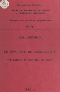 Paul Larivaille et  Centre de recherches de langue - Le réalisme du merveilleux - Structures et histoire du conte.