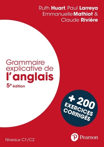 Grammaire explicative de l'anglais. C1/C2, avec 200 exercices corrigés 5e édition