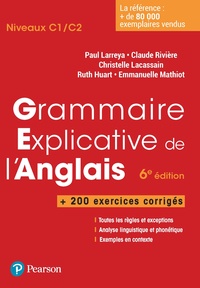 Paul Larreya et Claude Rivière - Grammaire Explicative de l'Anglais - Niveau C1/C2. + 200 exercices corrigés.