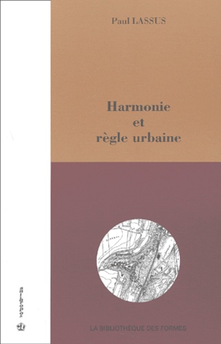 Paul Lassus - Harmonie Et Regle Urbaine.