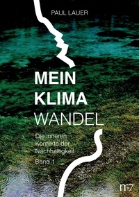 Paul Lauer - Mein Klimawandel - Die inneren Konflikte der Nachhaltigkeit.