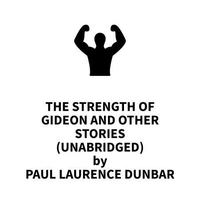"The Strength of Gideon and Other Stories (UNABRIDGED)"