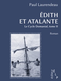 Paul Laurendeau - Edith et Atalante (Le cycle Domanial 2).