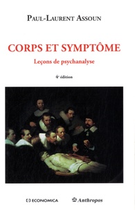 Paul-Laurent Assoun - Corps et symptôme - Leçons de psychanalyse.