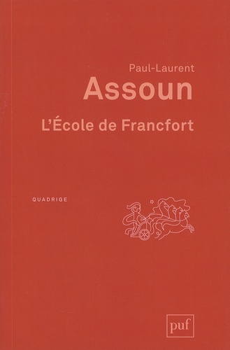 Paul-Laurent Assoun - L'Ecole de Francfort.