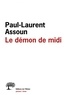 Paul-Laurent Assoun - Le démon de midi.