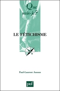 Paul-Laurent Assoun - Le fétichisme.