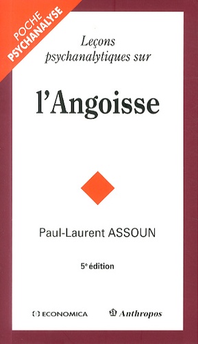Paul-Laurent Assoun - Leçons psychanalytiques sur l'angoisse.