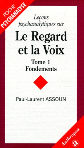 Lecons Psychanalytiques Sur Le Regard Et La Voix De Paul Laurent Assoun Livre Decitre