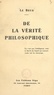 Paul Le Becq - De la vérité philosophique.