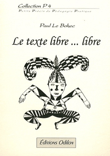 Paul Le Bohec - Le texte libre... libre.