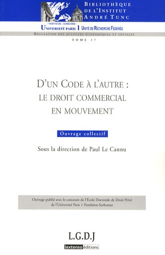 Paul Le Cannu - D'un code à l'autre : le droit commercial en mouvement.