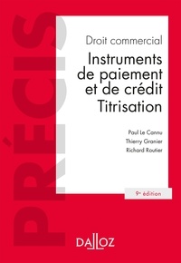 Paul Le Cannu et Thierry Granier - Droit commercial. Instruments de paiement et de crédit. Titrisation.