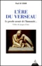 Paul Le Cour - L'Ere Du Verseau. Le Proche Avenir De L'Humanite.