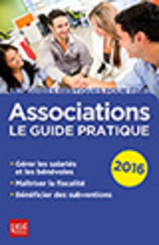 Associations. Le guide pratique  Edition 2016