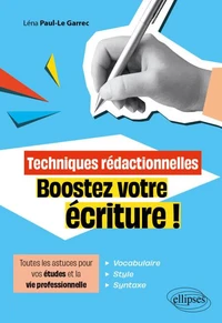 Techniques rédactionnelles. Boostez votre écriture !
